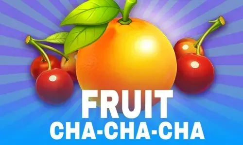 Fruit CHA-CHA-CHA