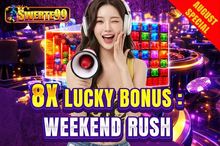 Swerte99 8X Lucky Bonus Weekend Rush banner