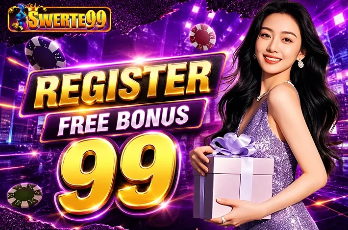 Swerte99 Register Now Free Bonus ₱99 promotion